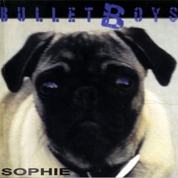 BulletBoys - Sophie (2003)