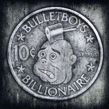 BulletBoys - 10c Billionaire (2009)