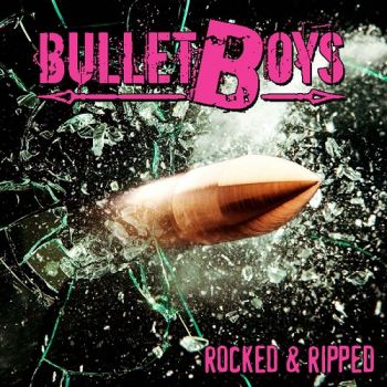 BulletBoys - Rocked & Ripped  (2011)