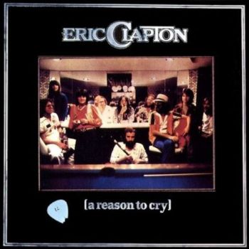 Eric Clapton - No Reason To Cry (1976)