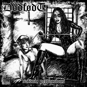 Dodfodt - Satanic Perversions (2021)