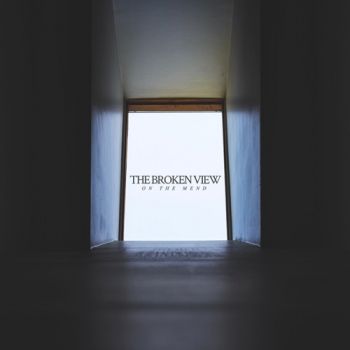 The Broken View - On The Mend (Deluxe Edition) (2021)