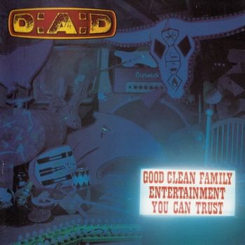 D.A.D. - Good Clean Family Entertainment You Can Trust (1995)