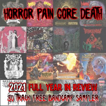 Various Artists - Horror Pain Gore Death - 2021 Full Year in Review (2021)