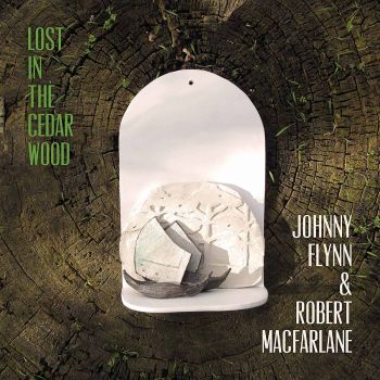 Johnny Flynn , Robert Macfarlane - Lost in the Cedar Wood (2021)