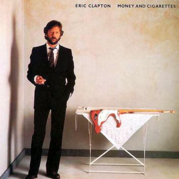  Eric Clapton - Money And Cigarettes (1983)