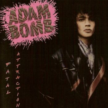 Adam Bomb - Fatal Attraction (1985)