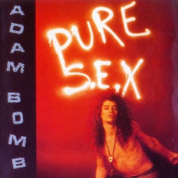 Adam Bomb - Pure S.E.X (1990)