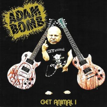 Adam Bomb - Get Animal I (I999)