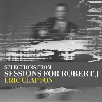 Eric Clapton - Sessions For Robert J (2004)