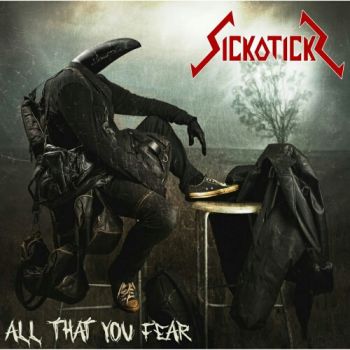 Sickoticks - All That You Fear (2021)