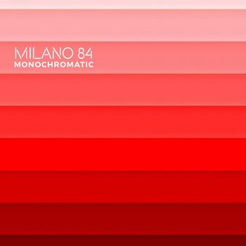 Milano 84 - Monochromatic (2021)