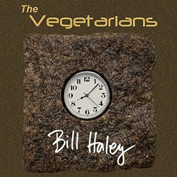 The Vegetarians - Bill Haley (2021)