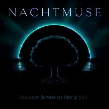 Nachtmuse - Solemn Songs of Nightsky & Sea (2022)