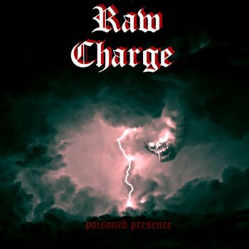 Raw Charge - Poisoned Presence (2021)