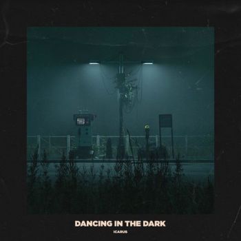 Icarus - Dancing In The Dark (2021)