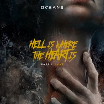 Oceans - Hell Is Where The Heart Is, Pt. I: Love (EP) (2022)