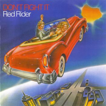 Red Rider - Don't Fight It  (1979)