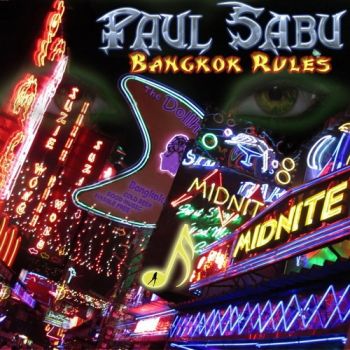 Paul Sabu - Bangkok Rules  (2012)