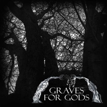 Graves for Gods - The Oldest Gods (2022)