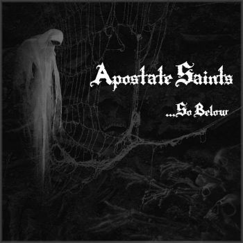 Apostate Saints - ...So Below (2022)