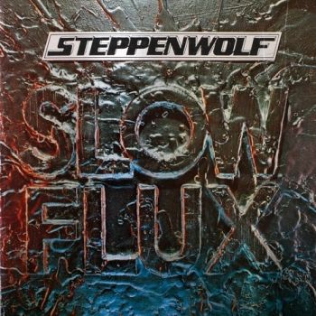 Steppenwolf - Slow Flux (1974)