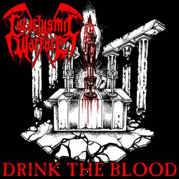 Cataclysmic Warfare - Drink the Blood (2022)