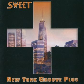 Sweet - New York Groove Plus (2015)