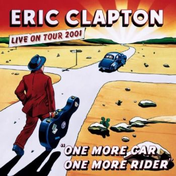 Eric Clapton - One More Car One More Rider (2002)