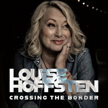 Louise Hoffsten - Crossing the Border (2022) 