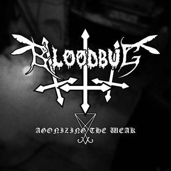 Bloodbug - Agonizing the Weak (2022)