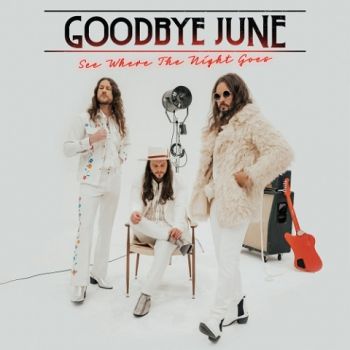 Goodbye June - See Where The Night Goes (2022)