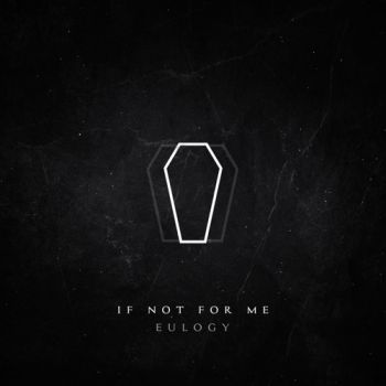 If Not for Me - Eulogy (2022)