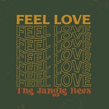 The Jangle Bees - Feel Love (2022)