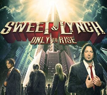 Sweet & Lynch - Only To Rise (2015)