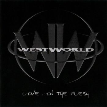 Westworld - Live... In The Flesh (2001)