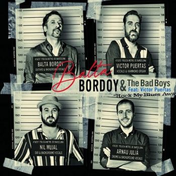 Balta Bordoy & The Bad Boys - Rock My Blues Away (2022)