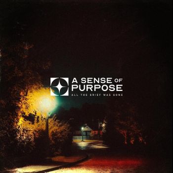 A Sense of Purpose - All the Grief Was Gone (EP) (2022)