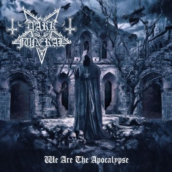 Dark Funeral - We Are The Apocalypse (2022)