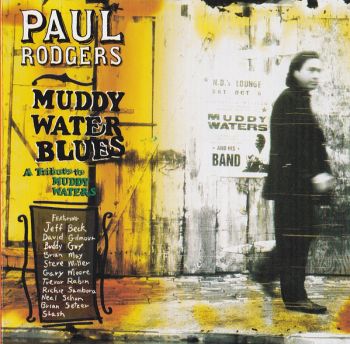 Paul Rodgers - Muddy Water Blues (A Tribute To Muddy Waters) (1993)