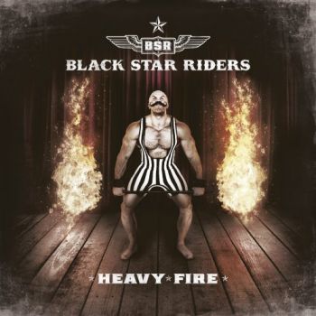 Black Star Riders - Heavy Fire (2017)