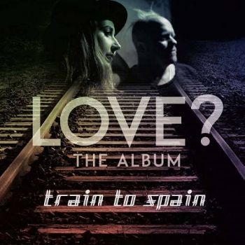 Train To Spain - Love? (2022)