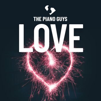 The Piano Guys - Love (EP) (2022)