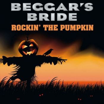 Beggar's Bride - Rockin' The Pumpkin (2009)