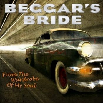 Beggar's Bride - From The Wardrobe Of My Soul (2012)