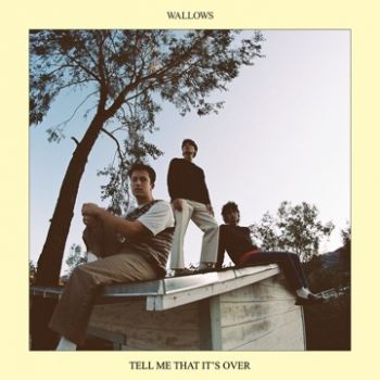 Wallows - Tell Me That Its Over (2022)