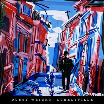 Dusty Wright - Lonelyville (2022)
