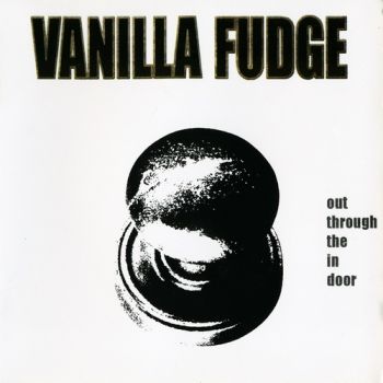 Vanilla Fudge - Out Through The In Door (2007)