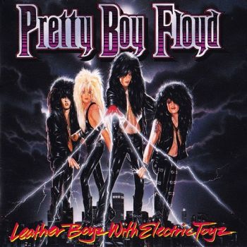 Pretty Boy Floyd - Leather Boyz With Electric Toyz (1989)