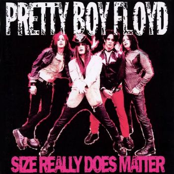 Pretty Boy Floyd - Size Really Does Matter (2004)